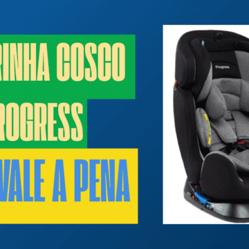Cadeirinha Cosco Progress vale a pena