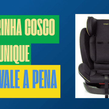 Cadeirinha Cosco Unique vale a pena
